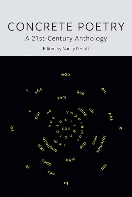 Concrete Poetry: A 21st-Century Anthology