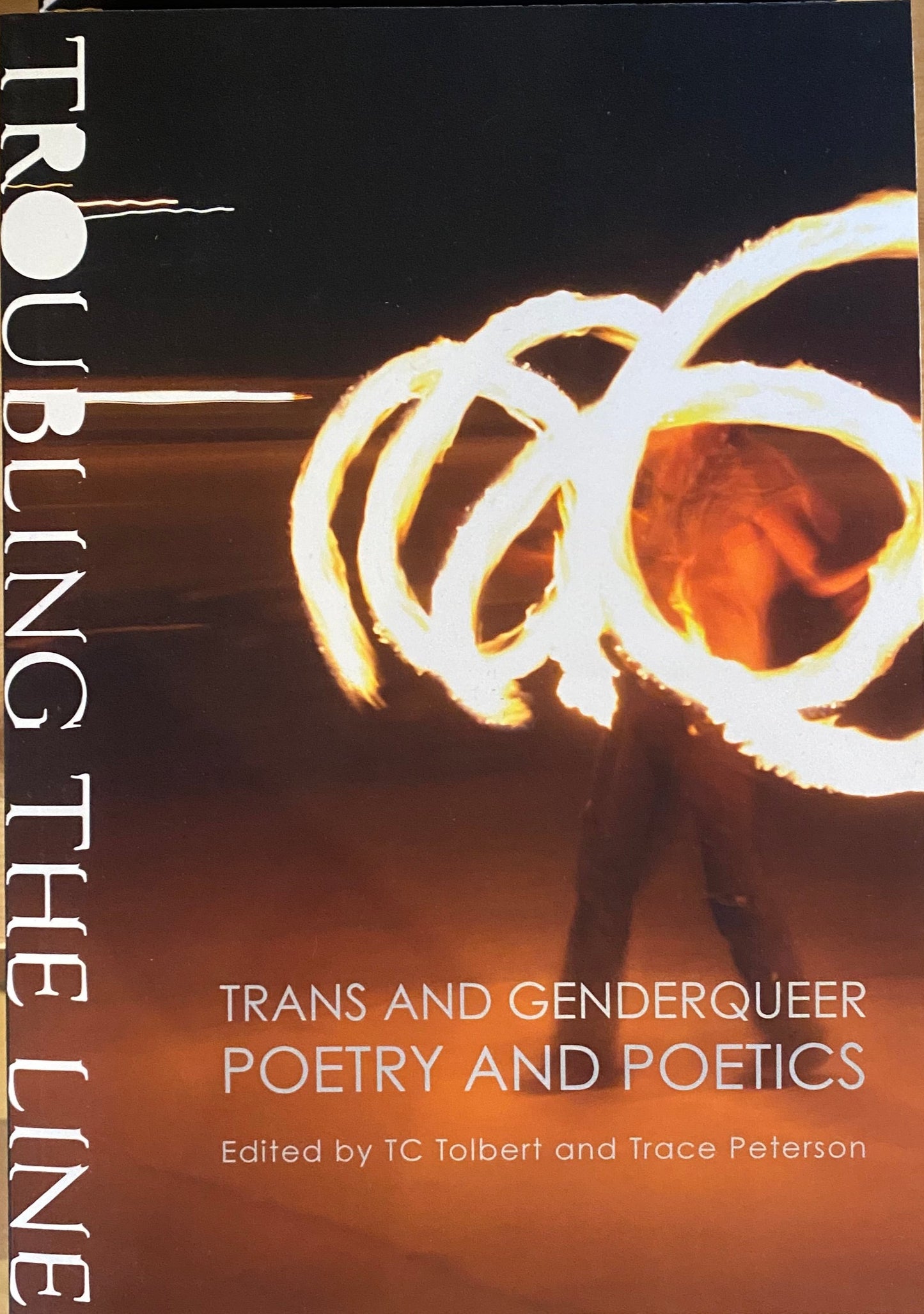 Troubling the Line: Trans and Genderqueer Poetry and Poetics